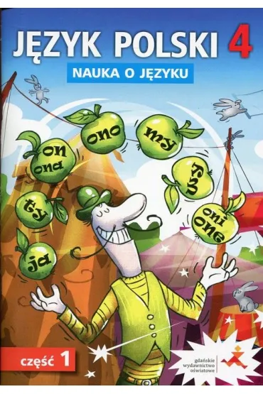 Nauka o j�zyku. J�zyk polski 4. �wiczenia. Cze�� 1. Szko�a podstawowa - Agnieszka Gorza�czy�ska-Mr�z, Aleksandra Piechnik-Kaszuba, Danuta Chwastniewska, Danuta R�ek, Maciej Szulc