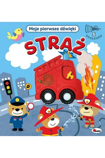 MOJE PIERWSZE D�WI�KI STRA� - El�bieta  Korolkiewicz