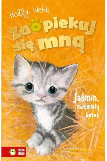 Ja�min, nie�mia�y kotek. Zaopiekuj si� mn� - Holly Webb