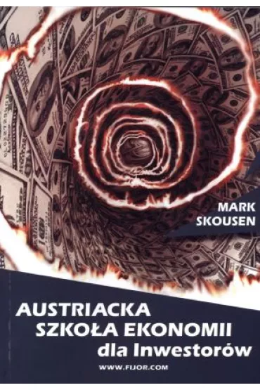 Austriacka Szko�a Ekonomii dla inwestor�w - Mark Skousen