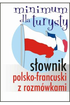 Sownik polsko-francuski z rozmwkami Minimum dla turysty