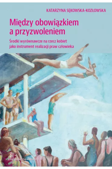Mi�dzy obowi�zkiem a przyzwoleniem - Katarzyna S�kowska-Koz�owska