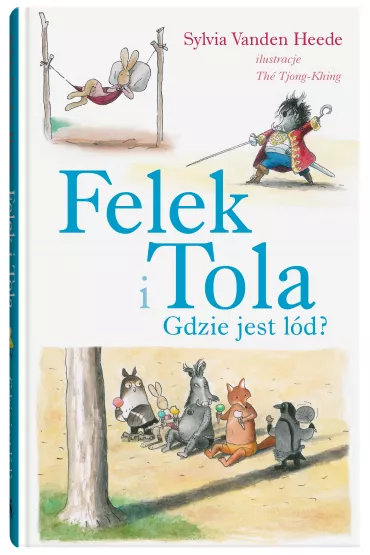 Felek i Tola. Gdzie jest l�d? - Sylvia Vanden Heede