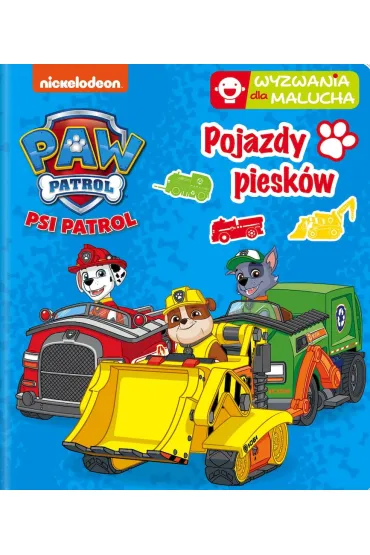 Pojazdy piesk�w. Wyzwania dla malucha. Psi Patrol