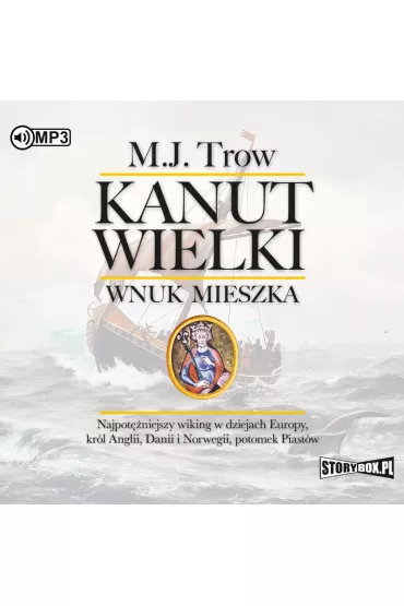 Audiobook Kanut Wielki. Wnuk Mieszka CD - M. J. Trow