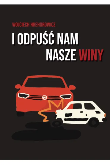 I odpu�� nam nasze winy - Wojciech Hrehorowicz