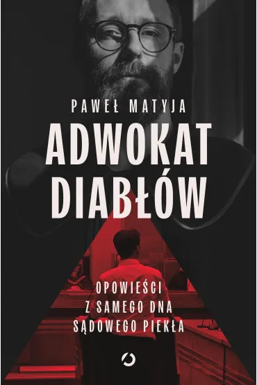 Adwokat diab��w. Opowie�ci z samego dna s�dowego piek�a - Pawe�  Matyja