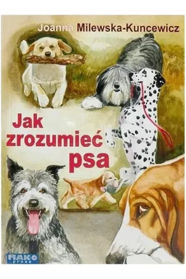 Jak zrozumie� psa - Joanna  Milewska-Kuncewicz