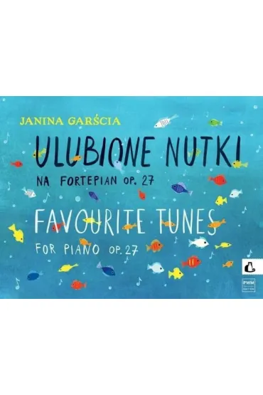 Ulubione nutki na fortepian, op. 27 PWM - Janina Gar�cia