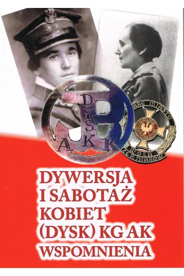 Dywersja i sabota� kobiet (dysk) KG AK wspomnienia 1 - Andrzej Ryba