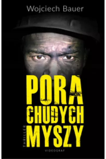 Pora chudych myszy - Wojciech Bauer