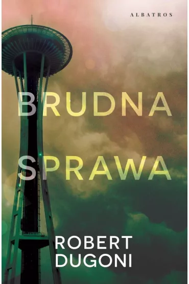 Brudna sprawa - Robert Dugoni