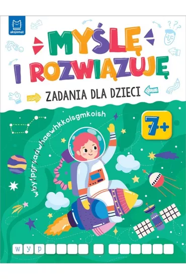 Myl i rozwizuj. Zadania dla dzieci 7+ - Sylwia  Kajdana