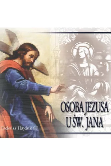 Audiobook Osoba Jezusa u w. Jana mp3 - Tadeusz Hajduk