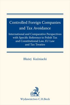 eBook Controlled Foreign Companies (CFC) and Tax Avoidance: International and Comparative Perspectives with Specific Reference to Polish Tax and Constitutional Law EU Law and Tax Treaties pdf