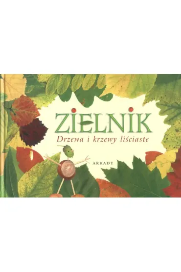 Zielnik. Drzewa i krzewy li�ciaste - Agnieszka Rek�ajtis-Zawada, Tadeusz Kazubek