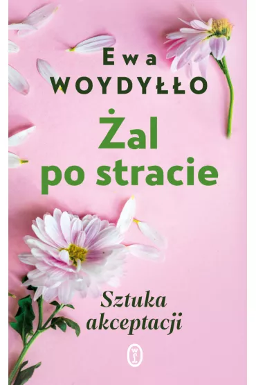 �al po stracie. Sztuka akceptacji - Ewa Woydy��o