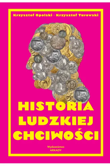 Historia ludzkiej chciwo�ci - Krzysztof Opolski, Krzysztof Turowski