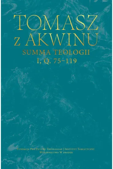 Summa teologii, i, q. 75-119 - Tomasz z Akwinu