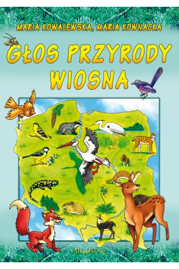 G�os przyrody Wiosna SIEDMIOR�G - Maria Kowalewska, Maria Kownacka