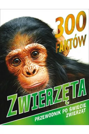 300 Fakt�w. Zwierz�ta. Przewodnik po �wiecie - Ann Kay, Jimmy Johnson