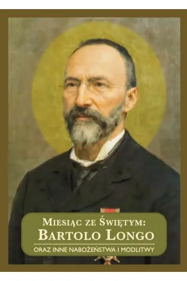Miesi�c ze �wi�tym: Bartolo Longo..