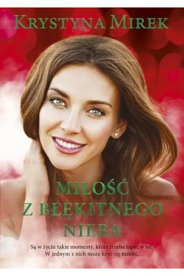 Mi�o�� z b��kitnego nieba - Krystyna Mirek