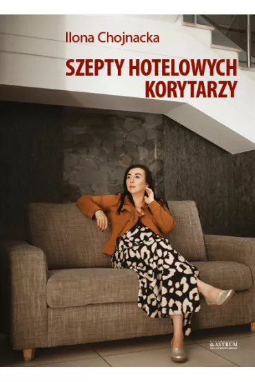 Szepty hotelowych korytarzy - Ilona  Chojnacka