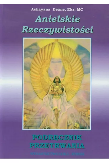 Anielskie Rzeczywisto�ci Podr�cznik przetrwania - Ashayana Deane