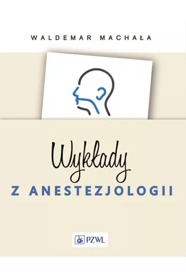 Wyk�ady z anestezjologii - Waldemar Macha�a