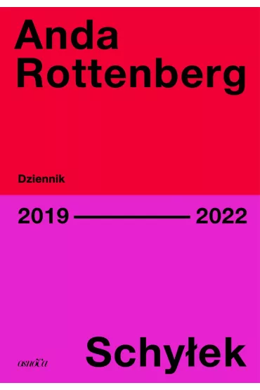 Schy�ek. Dziennik 2019-2022 - Anda Rottenberg
