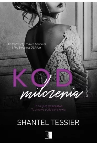Kod milczenia. Mroczne kr�lestwo. Tom 1 - Shantel  Tessier