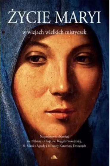 �ycie Maryi w wizjach wielkich mistyczek