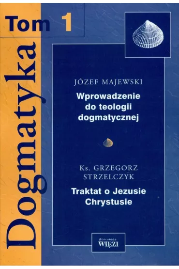Dogmatyka t.1 - Andrzej Czaja, El�bieta Adamiak, J�zef Majewski