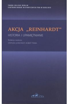 Akcja "Reinhardt". Historia i upamitnianie