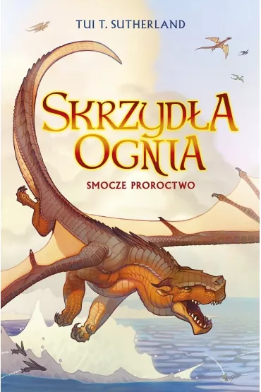 Smocze proroctwo. Skrzyd�a ognia. Tom 1 - Tui T. Sutherland