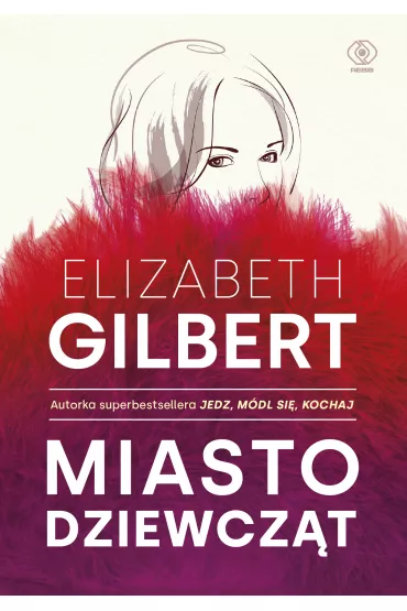 Miasto dziewczt - Elizabeth Gilbert