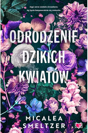 Odrodzenie dzikich kwiatw. Wildflowers. Tom 2 - Micalea Smeltzer
