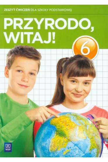 Przyrodo, witaj! 6 Zeszyt �wicze� dla sz�stej klasy szko�y podstawowej - Andrzej Melson, Ewa K�os, Ewa Laskowska, Wawrzyniec Kofta, Ewa Gromek