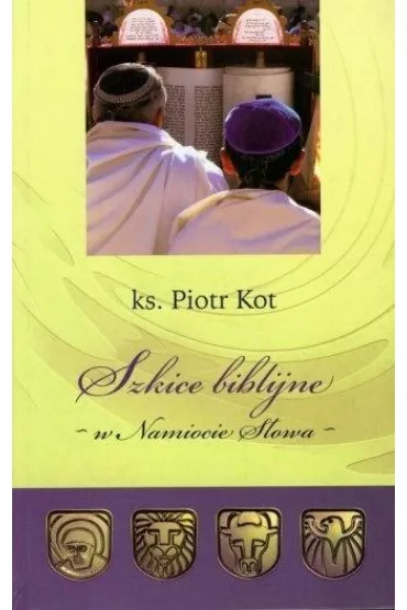 Szkice Biblijne - w Namiocie S�owa - Piotr Kot