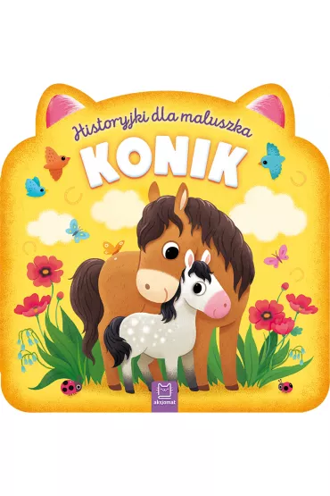 HISTORYJKI DLA MALUSZKA. KONIK - Bogus�aw Michalec