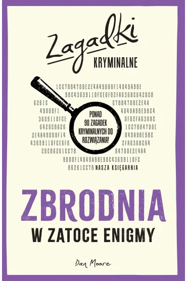 Zbrodnia w Zatoce Enigmy. Zagadki kryminalne - Dan Moore