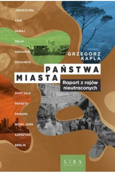 Pa�stwa miasta. Raport z raj�w nieutraconych - Grzegorz Kapla