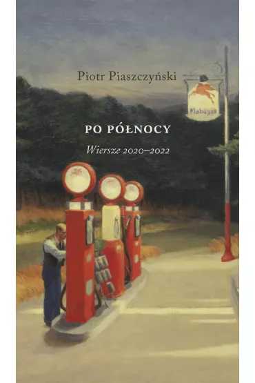 Po p�nocy. Wiersze 2020&ndash;2022 - Piotr Piaszczy�ski