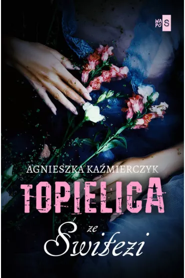 Topielica ze �witezi - Agnieszka Ka�mierczyk