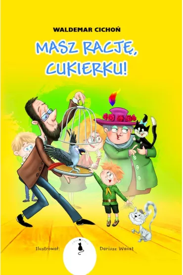 Masz racj�, Cukierku! - Waldemar Cicho�