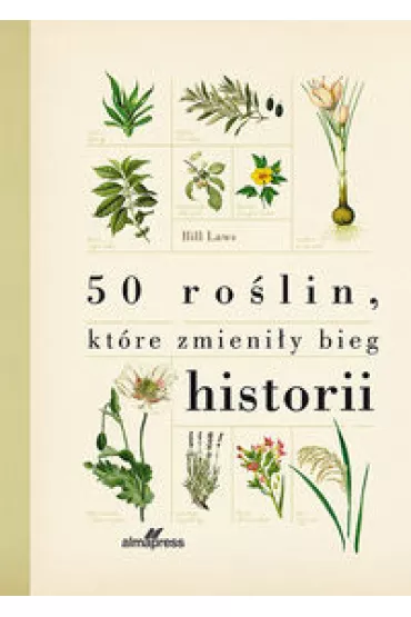 50 ro�lin, kt�re zmieni�y bieg historii - Bill Laws
