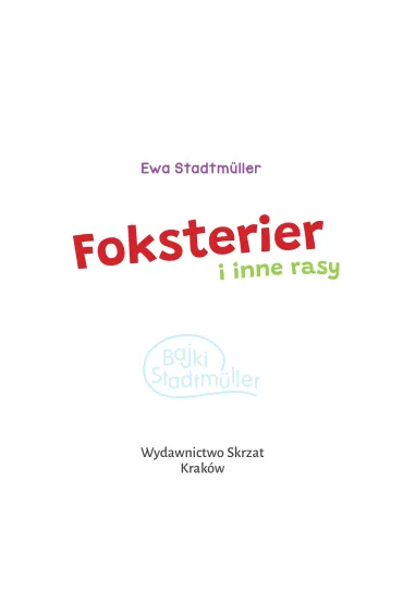Foksterier i inne rasy - Alicja Rybicka, Ewa Stadtm�ller