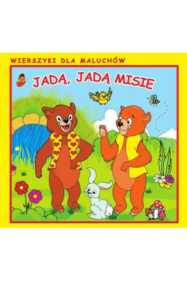 Wierszyki dla Maluch�w. Jad�, jad� misie