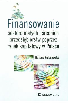 Finansowanie sektora maych i rednich przedsibiorstw poprzez rynek kapitaowy w Polsce
